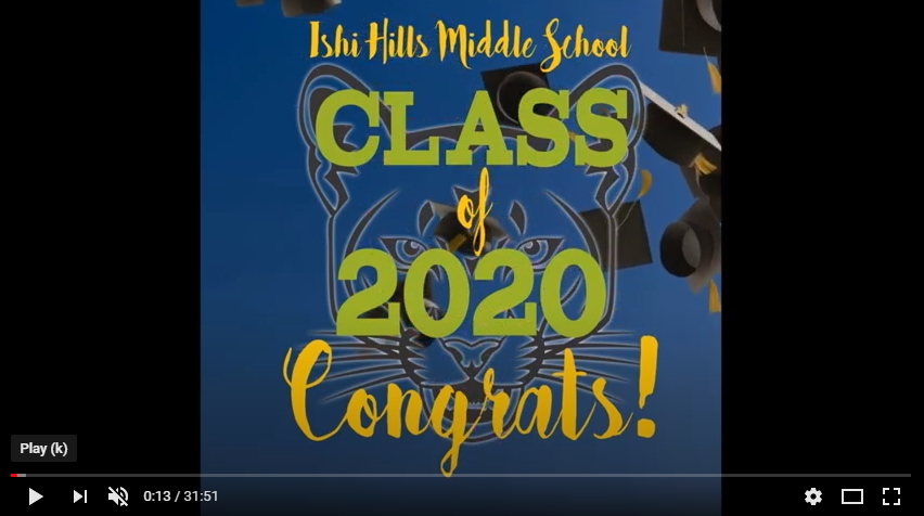 ​Watch the Ishi Hills Middle School 8th Grade Graduation video