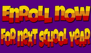 Enroll now for next school year